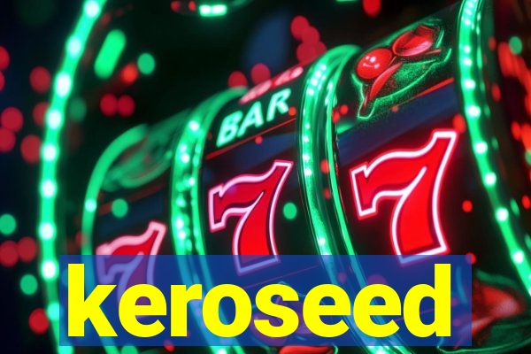 keroseed