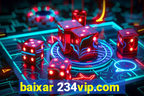 baixar 234vip.com