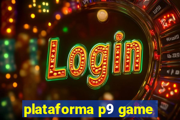 plataforma p9 game