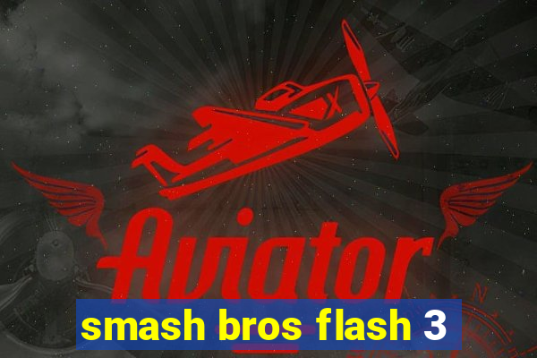 smash bros flash 3