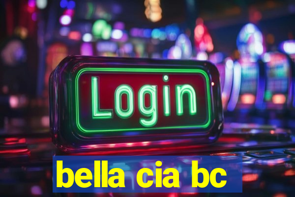 bella cia bc