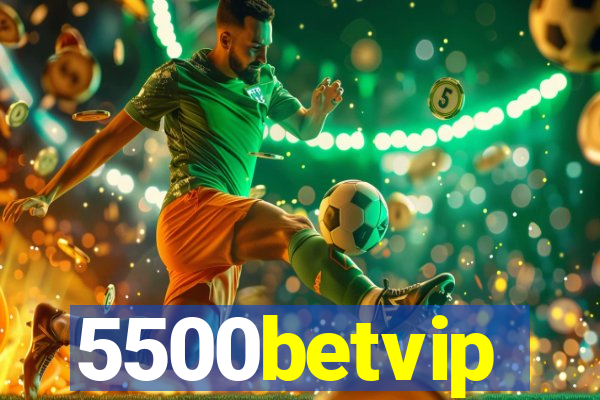 5500betvip