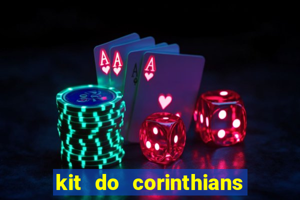 kit do corinthians dls 19