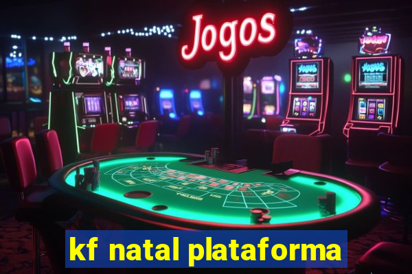 kf natal plataforma