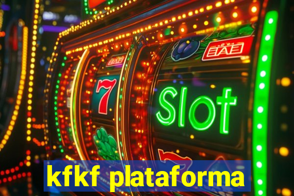 kfkf plataforma