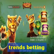 trends betting