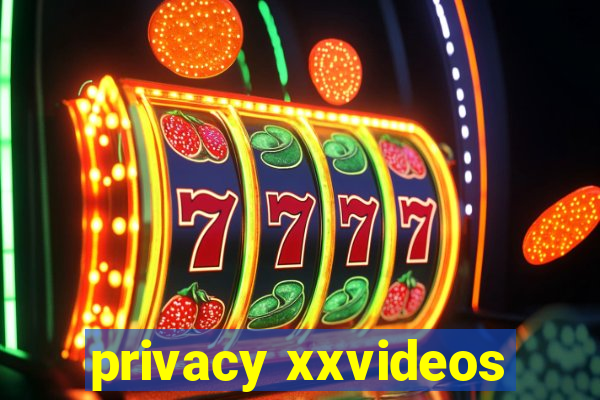 privacy xxvideos