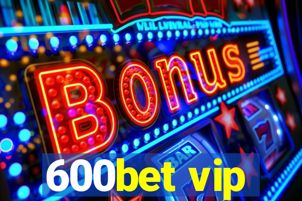 600bet vip