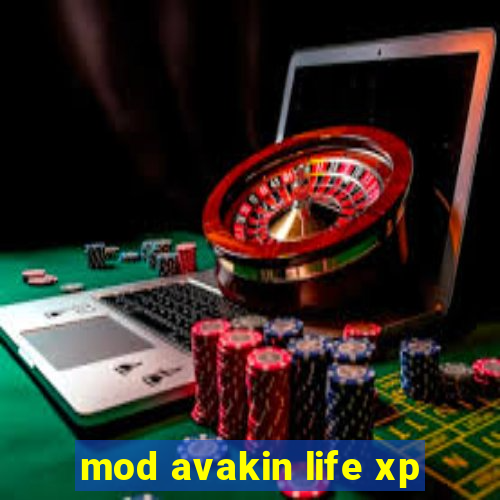 mod avakin life xp