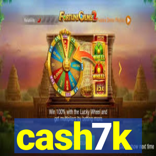 cash7k