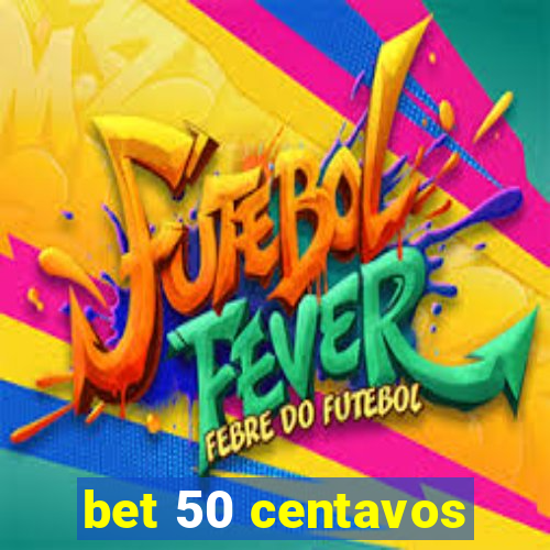 bet 50 centavos