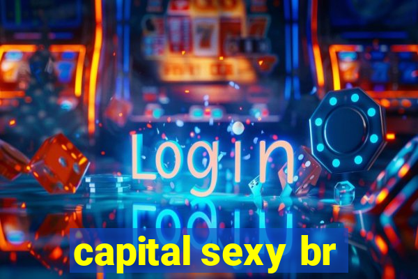 capital sexy br