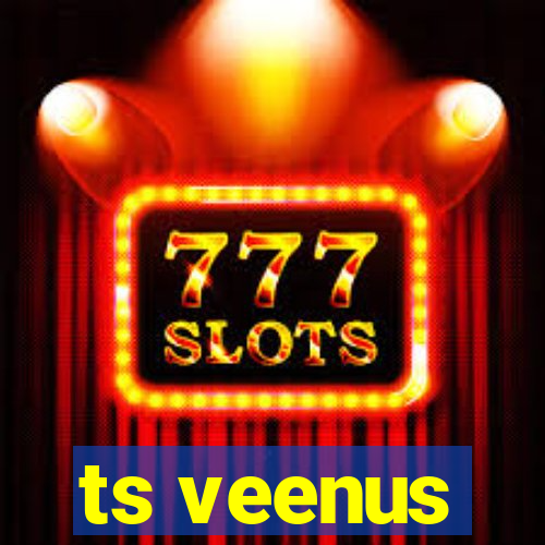 ts veenus