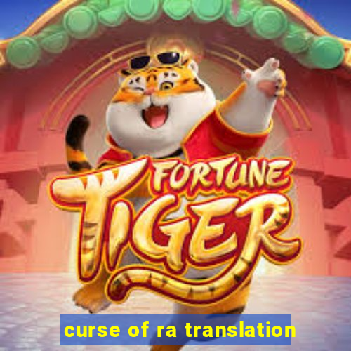 curse of ra translation