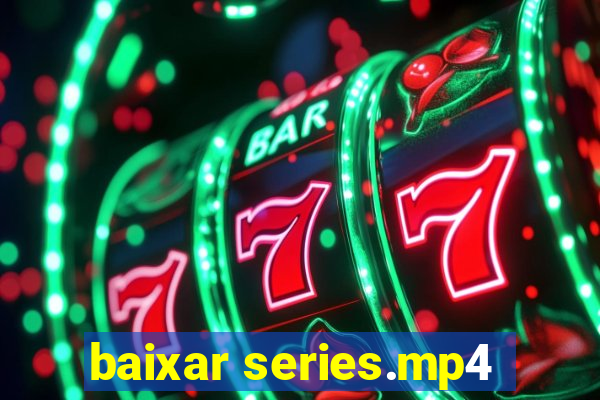 baixar series.mp4