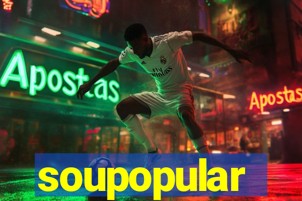 soupopular