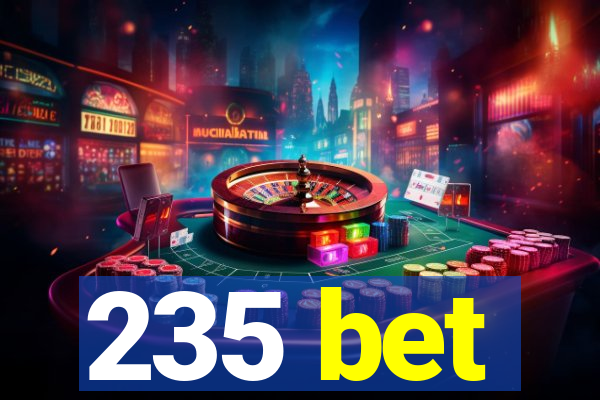 235 bet