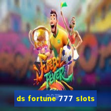 ds fortune 777 slots