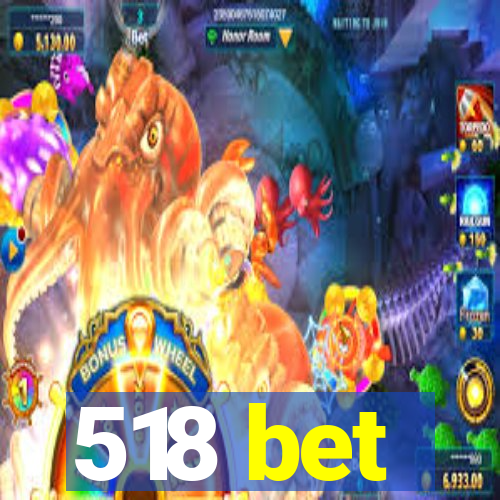 518 bet