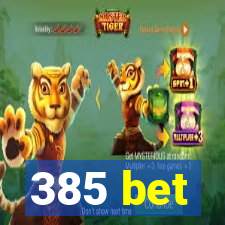 385 bet