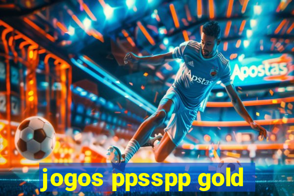 jogos ppsspp gold