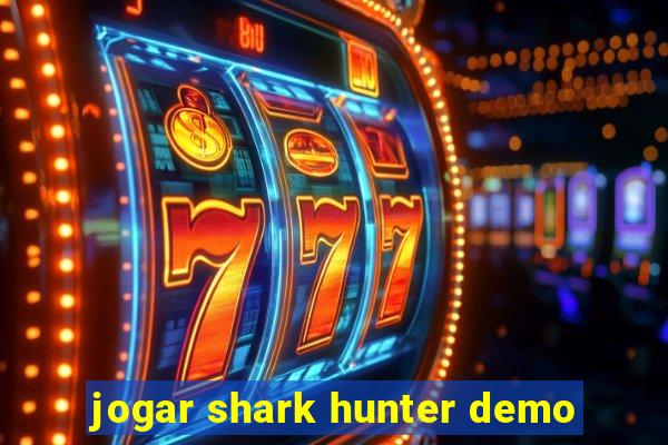 jogar shark hunter demo