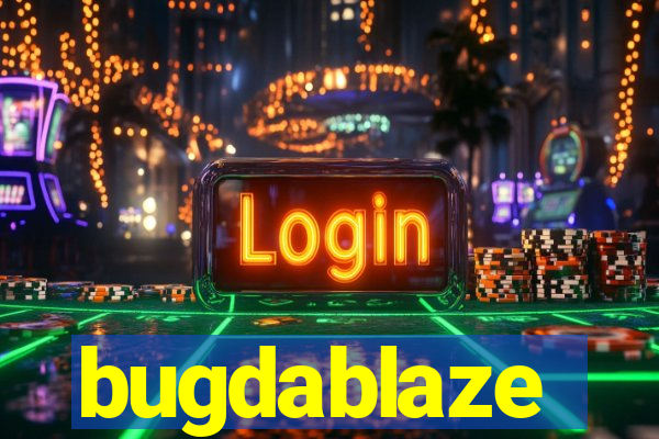 bugdablaze