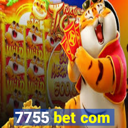 7755 bet com