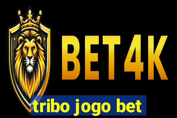 tribo jogo bet