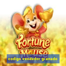 codigo vendedor granado