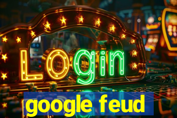 google feud