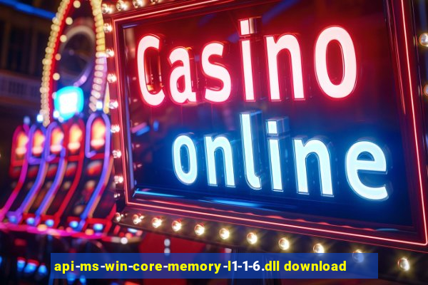 api-ms-win-core-memory-l1-1-6.dll download