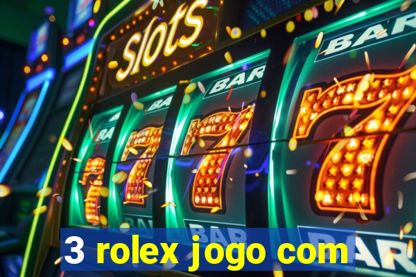 3 rolex jogo com