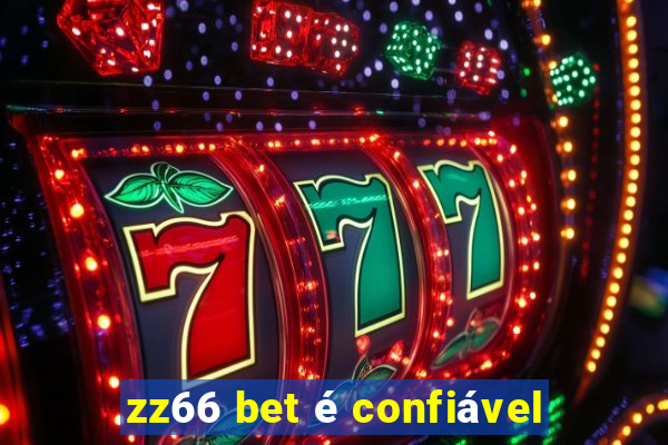 zz66 bet é confiável