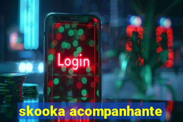 skooka acompanhante