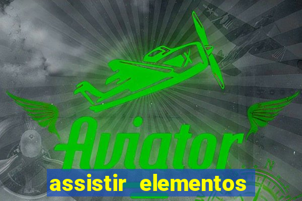 assistir elementos online dublado drive