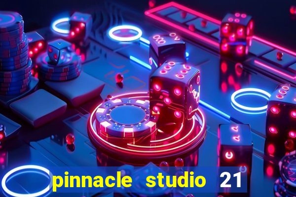 pinnacle studio 21 ultimate download crackeado