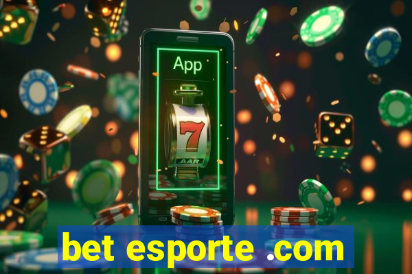 bet esporte .com