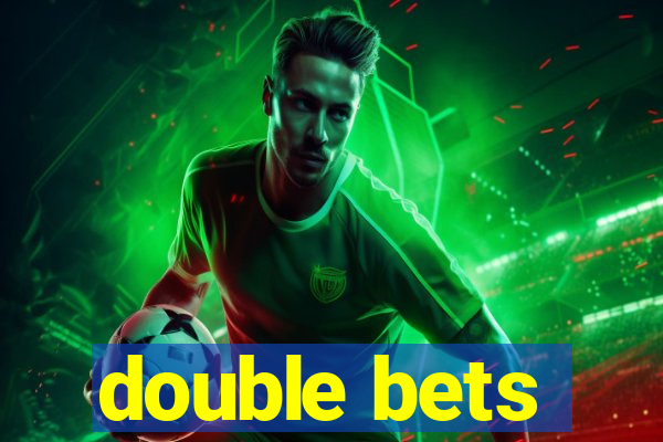 double bets