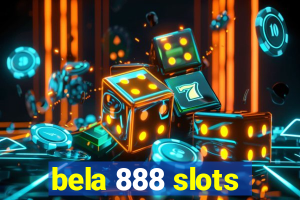 bela 888 slots