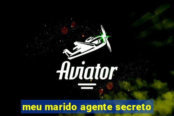 meu marido agente secreto