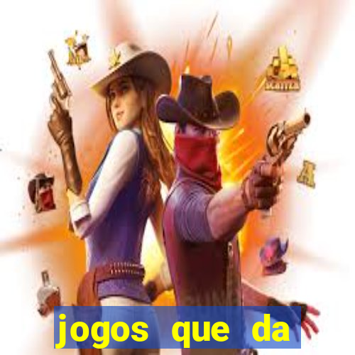 jogos que da dinheiro sem depositar