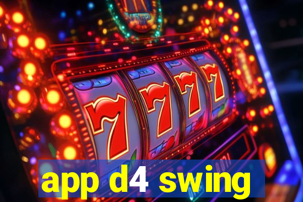 app d4 swing