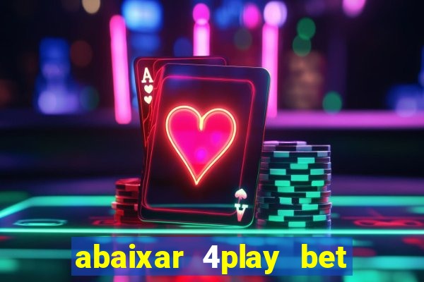 abaixar 4play bet baixar app