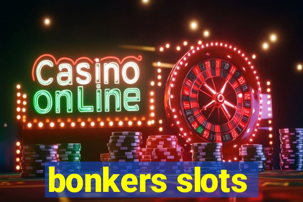 bonkers slots