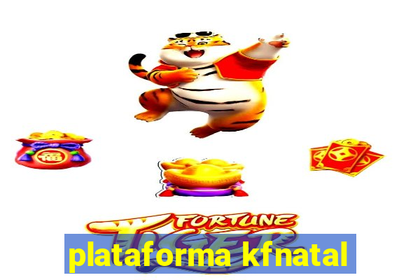 plataforma kfnatal