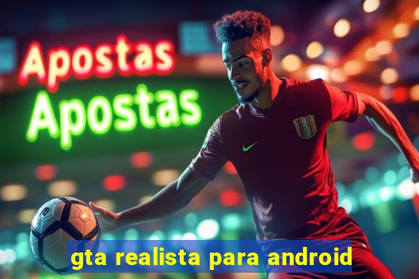 gta realista para android