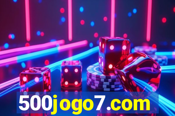 500jogo7.com