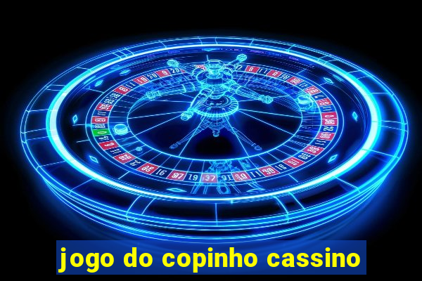 jogo do copinho cassino