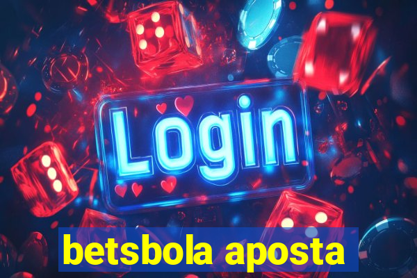 betsbola aposta